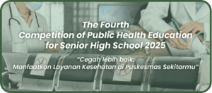 Read more about the article Public Health Study Program Holds COMPETITION OF PUBLIC HEALTH EDUCATION FOR SENIOR HIGH SCHOOL 2025